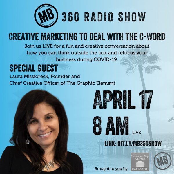 Creative marketing to deal with the C-word. 360 Radio Show brought to you by The South Bay Show Podcast with Special Guest Laura Missioreck, Founder and CEO of The Graphic Element.