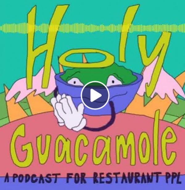 Holy Guacamole - a podcast for restaurant people